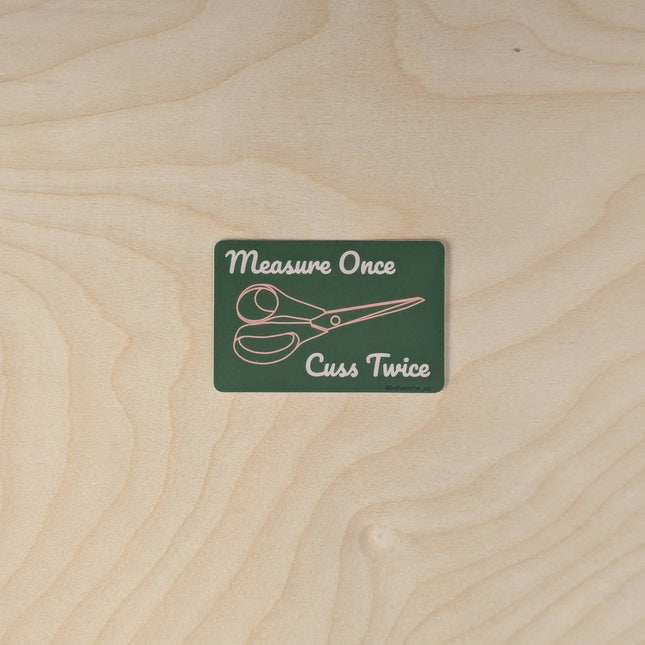 Measure Once Cuss Twice - Stickers
