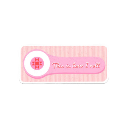 This Is How I Roll - Sticker