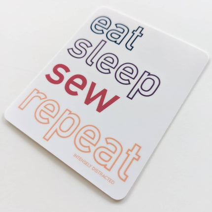 Eat. Sleep. Sew. Repeat.