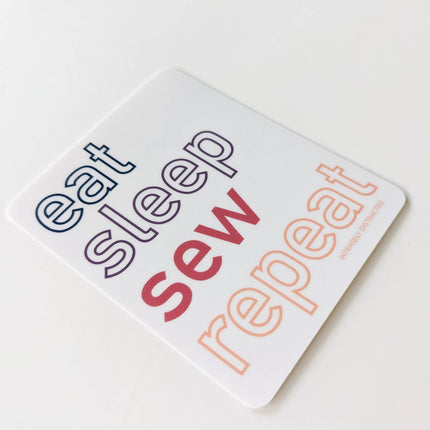 Eat. Sleep. Sew. Repeat.