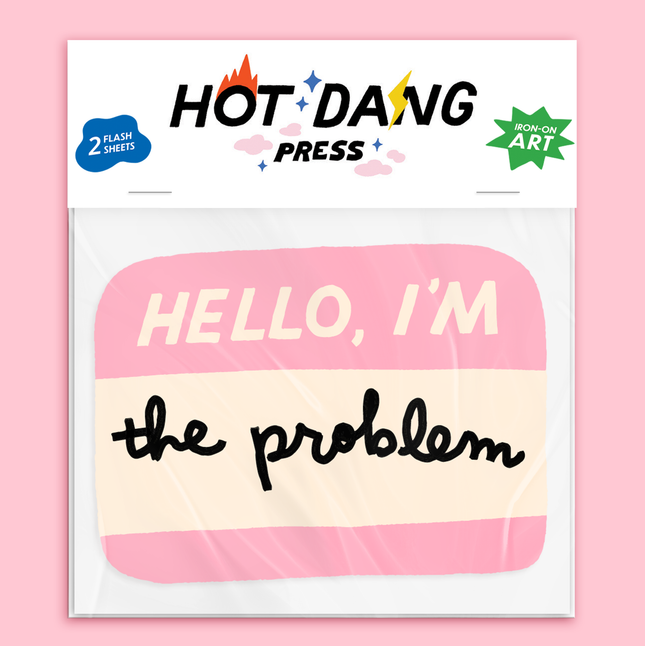 Hello I'm the Problem Iron-On Name Tag
