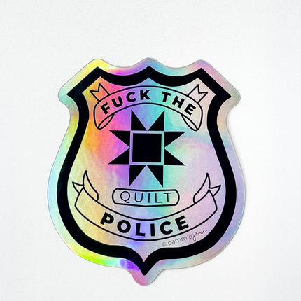 F--- the Quilt Police Sticker