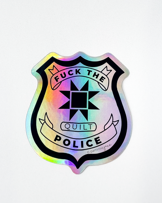 F--- the Quilt Police Sticker
